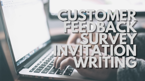 How to Write a Customer Feedback Survey Invitation?